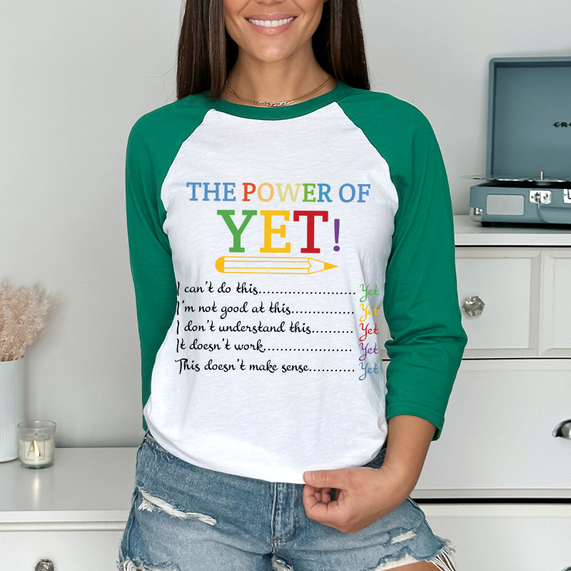 The Power of Yet Teacher Raglan Long Sleeve T-Shirt