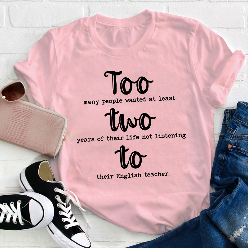 Too Two To Grammar Teacher T-Shirt