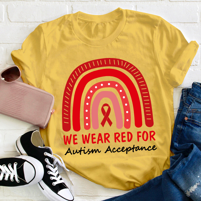 We Wear Red For Autism Acceptance Teacher T-Shirt