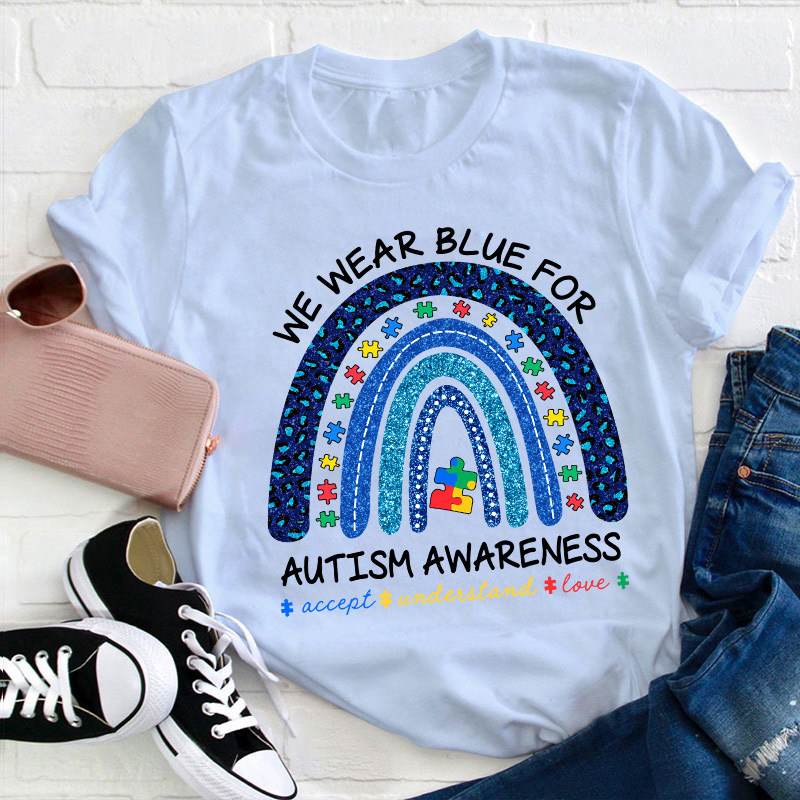 We Wear Blue For Autism Awareness Teacher T-Shirt