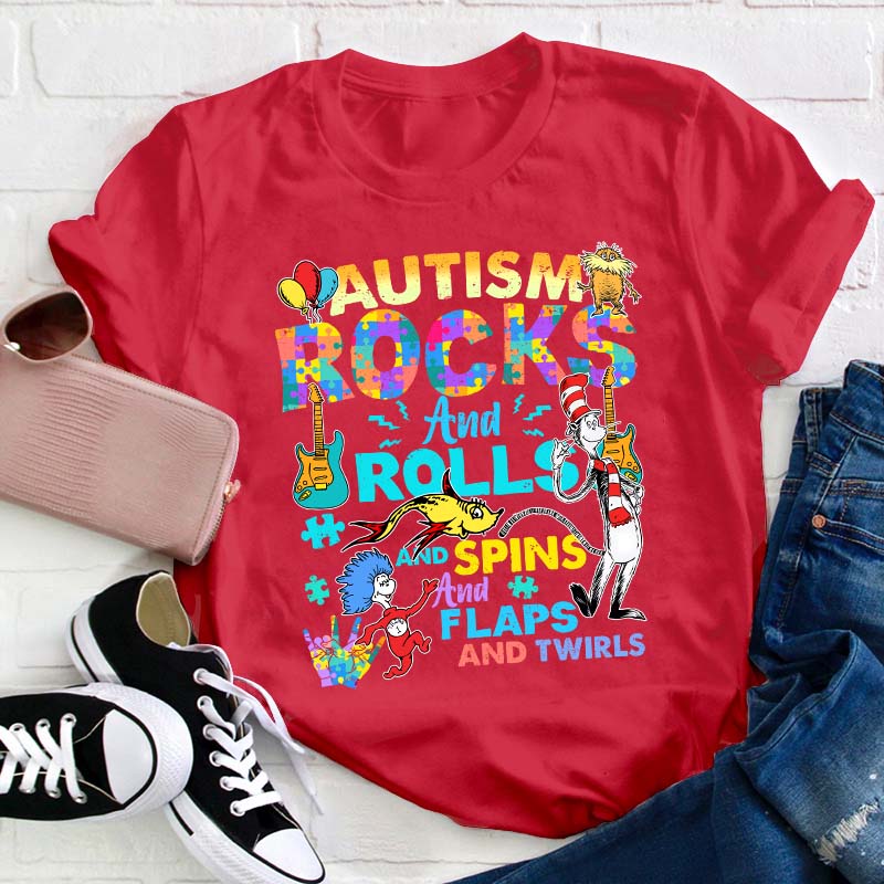 Autism Rocks And Rolls And Spins And Flaps And Twirls Teacher T-Shirt