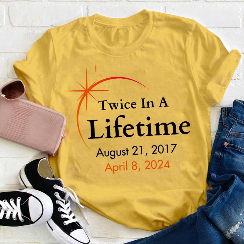 Twice In A Lifetime Teacher T-Shirt