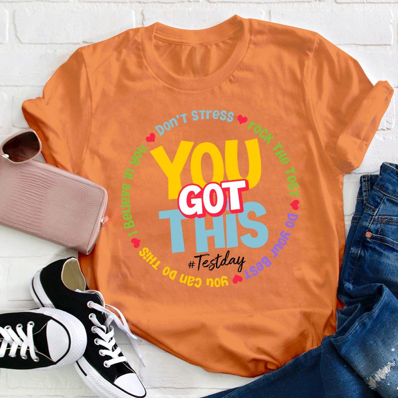 Don't Stress You Got This Teacher T-Shirt