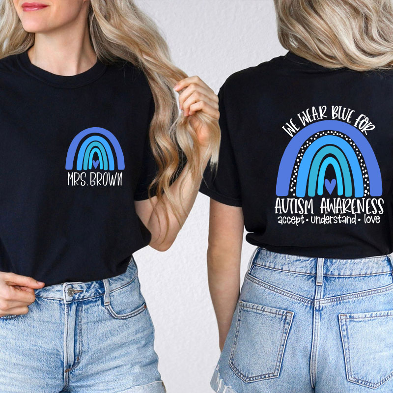 Personalized We Wear Blue For Autism Awareness Teacher Two Sided T-Shirt