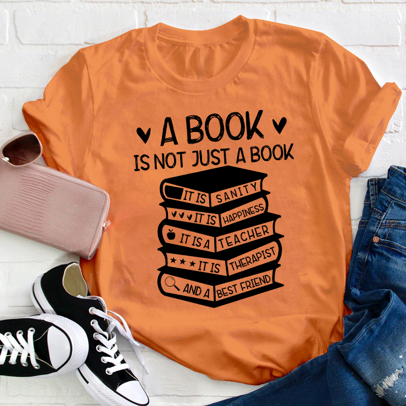 A Book Is Not Just A Book Teacher T-Shirt