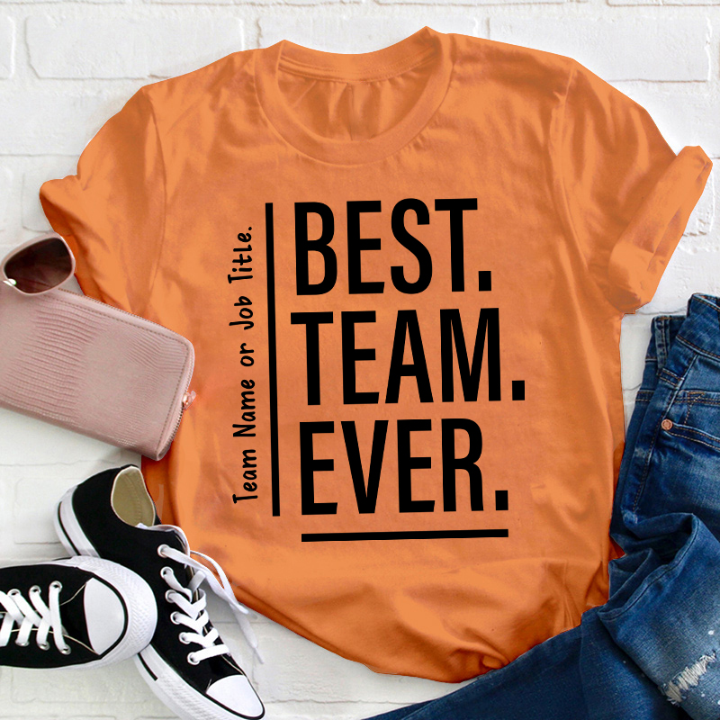 Personalized Best Team Ever Teacher T-Shirt