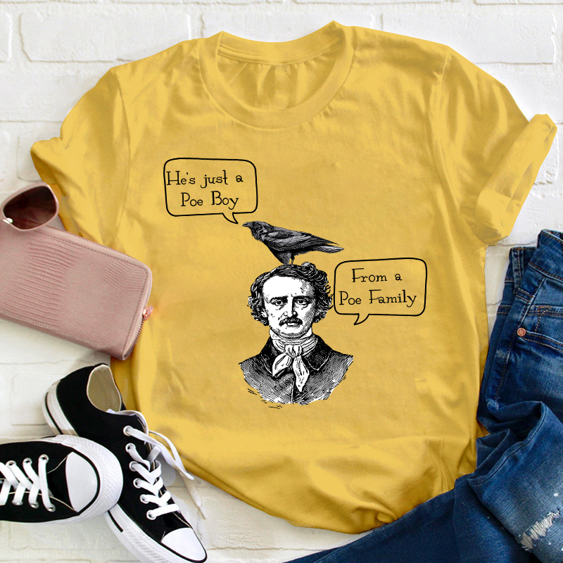 He's Just A Poe Boy From A Poe Family Teacher T-Shirt