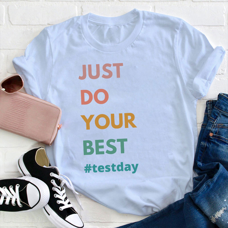 Testday Just Do Your Best Teacher T-Shirt