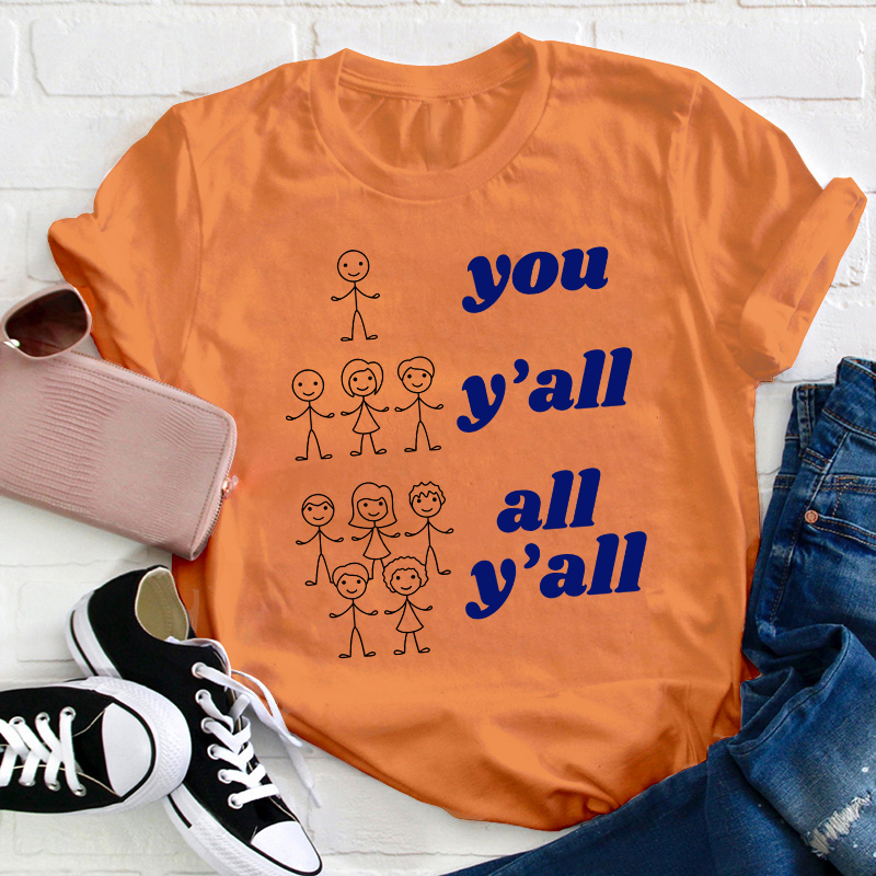 Funny You Y'all All Y'all Teacher T-Shirt