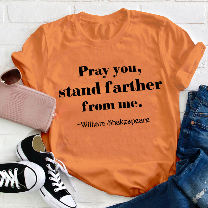 Pray You Stand Farther From Me Teacher T-Shirt