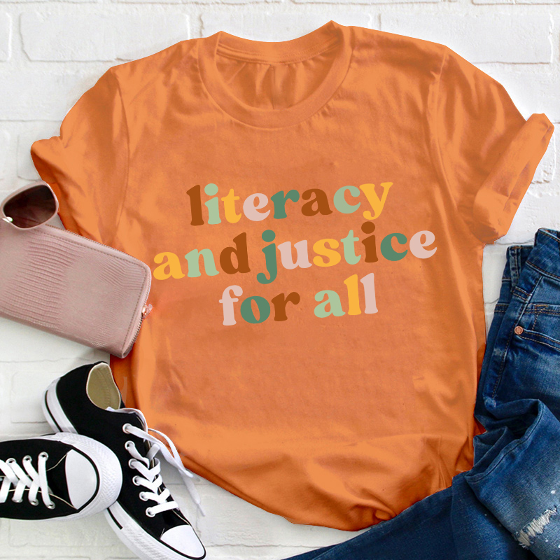 Literacy And Justice For All Teacher T-Shirt