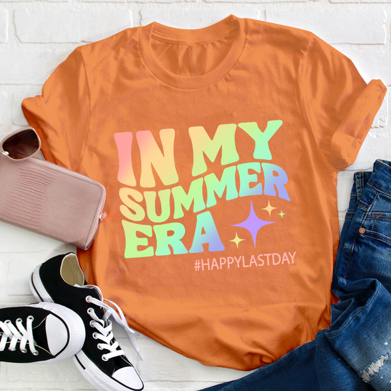 Happy Last Day In My Summer Era Teacher T-Shirt