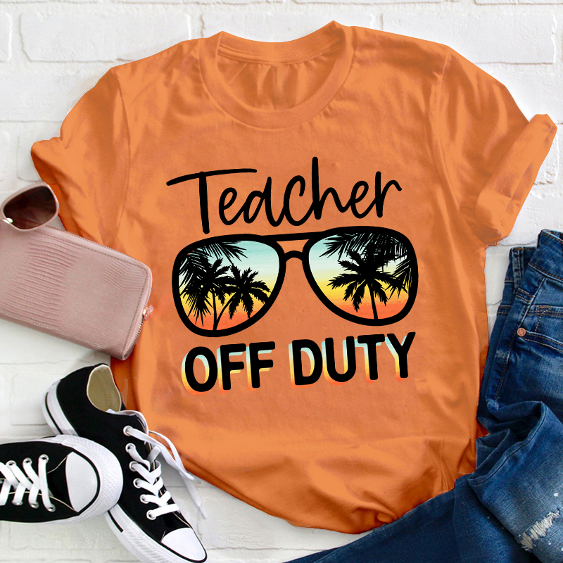 Summer Vacation Teacher Off Duty Teacher T-Shirt