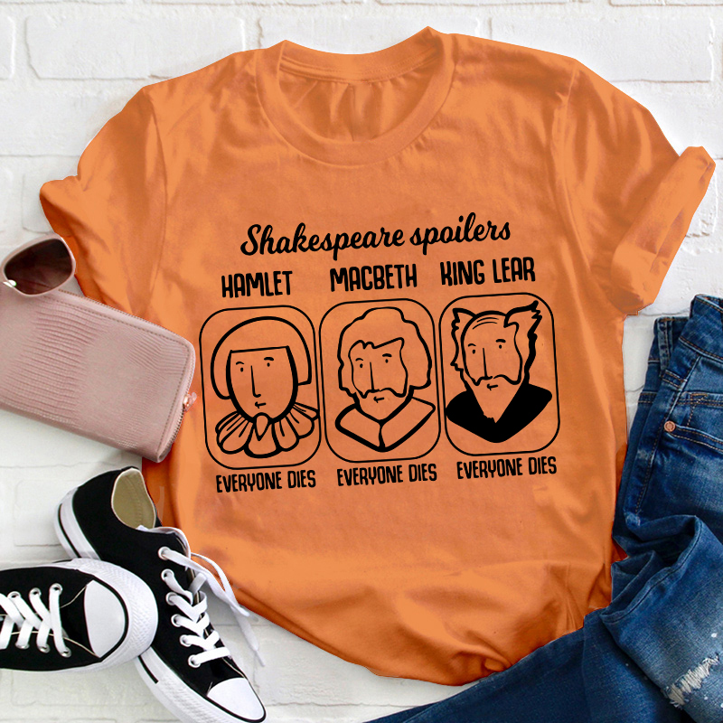 Shakespeare Spoilers Teacher T-Shirt