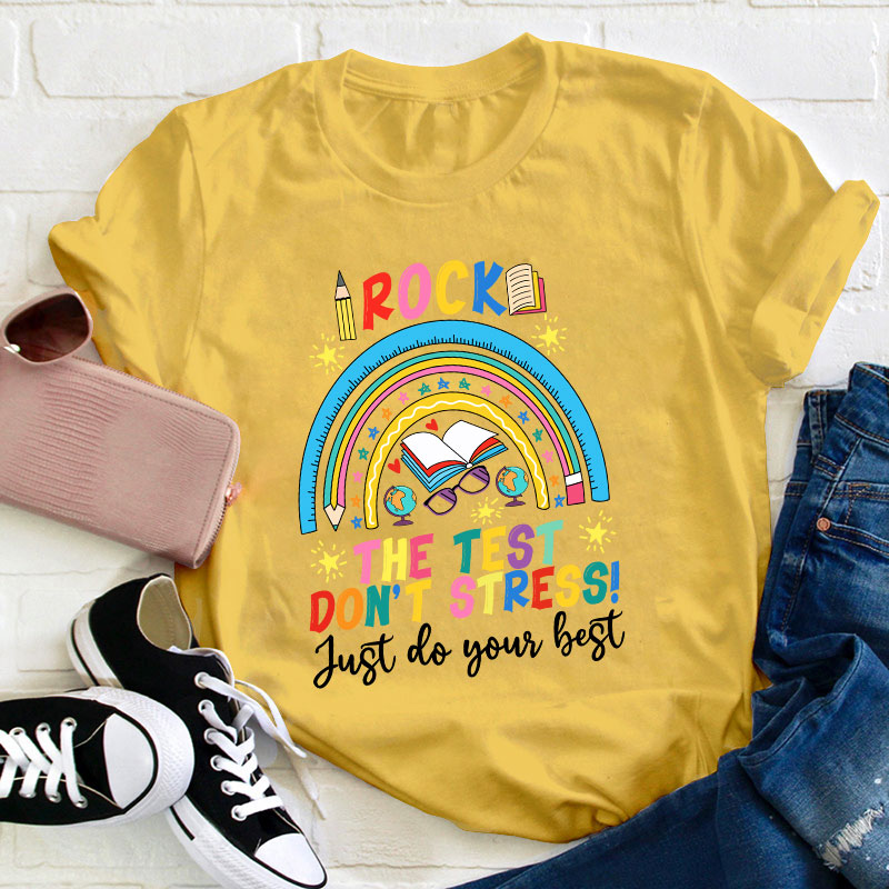 Rock The Test Don't Stress Teacher T-Shirt