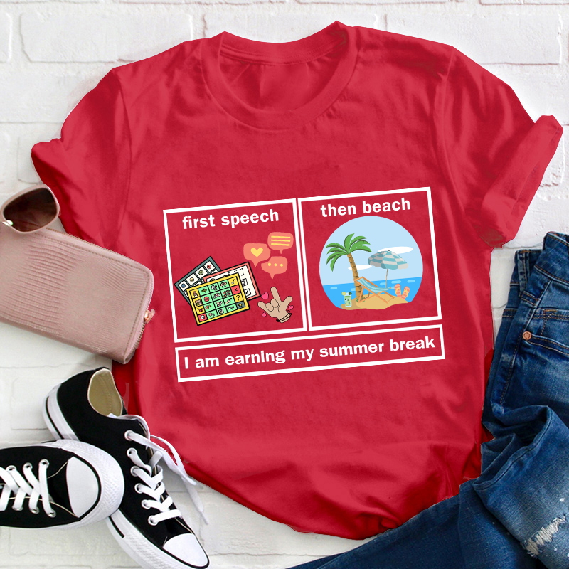 First Speech Then Beach Teacher T-Shirt
