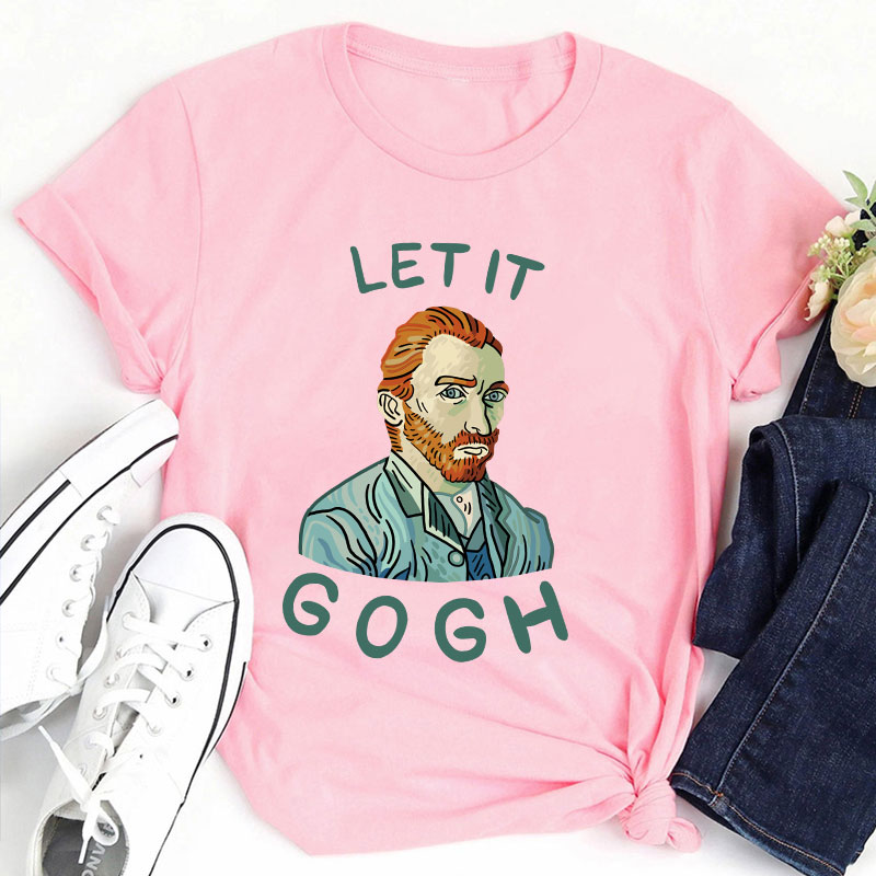 Let It Gogh Funny Teacher T-Shirt
