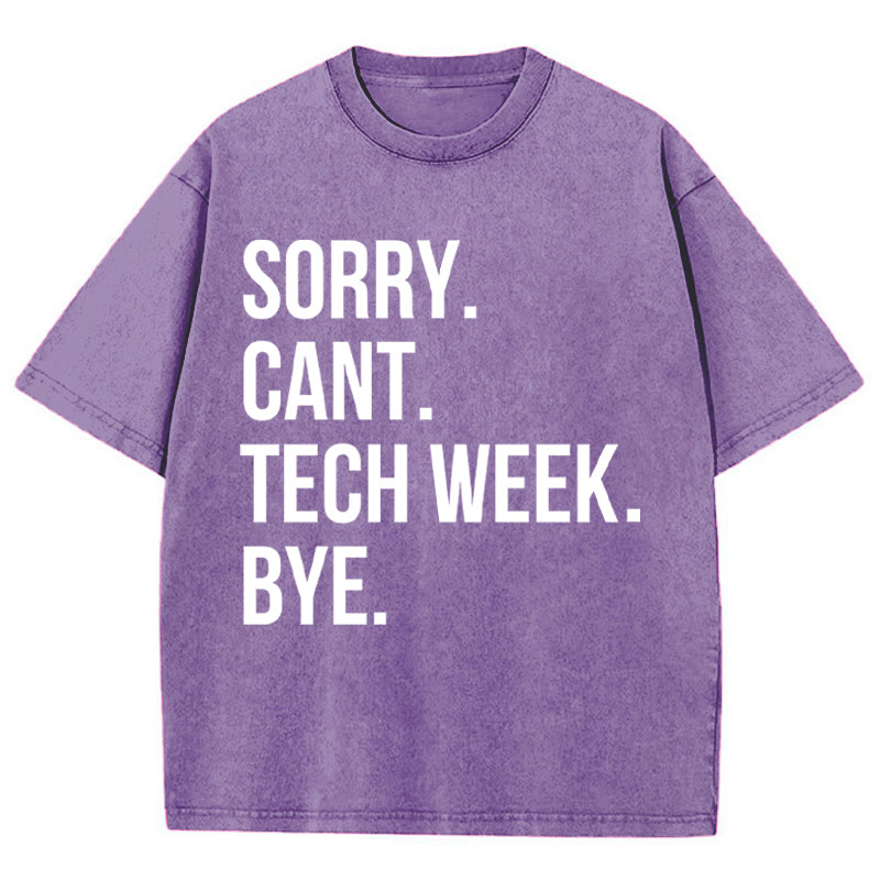 Sorry Cant Tech Week Teacher Washed T-Shirt
