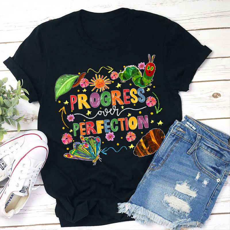 Caterpillar Progress Over Perfection Teacher T-Shirt