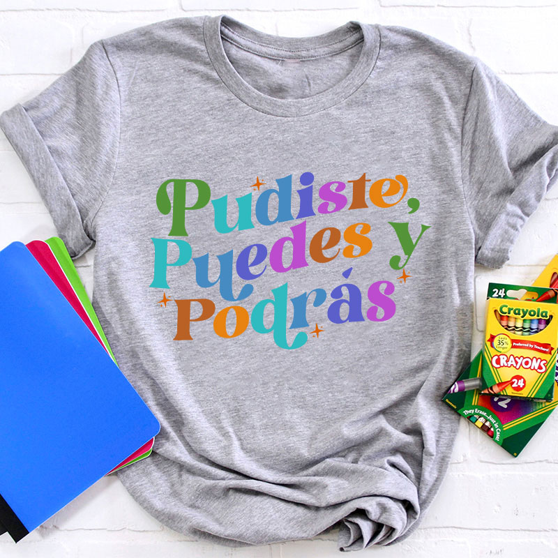 Pudiste Puedes Y Podrás Spanish Teacher T-Shirt