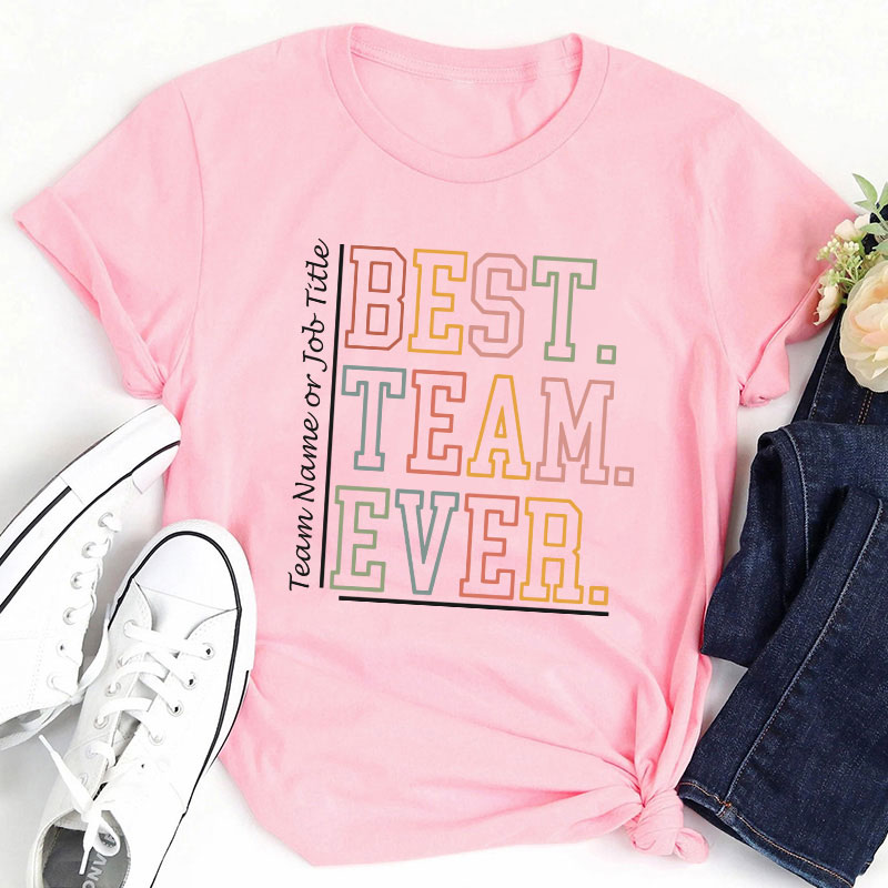 Personalized Colorful Hollow Letters Best Team Ever Teacher T-Shirt