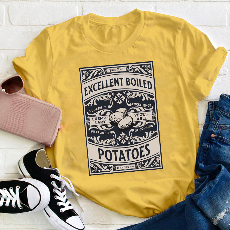 Excellent Boiled Potatoes Jane Austen Art Teacher T-Shirt