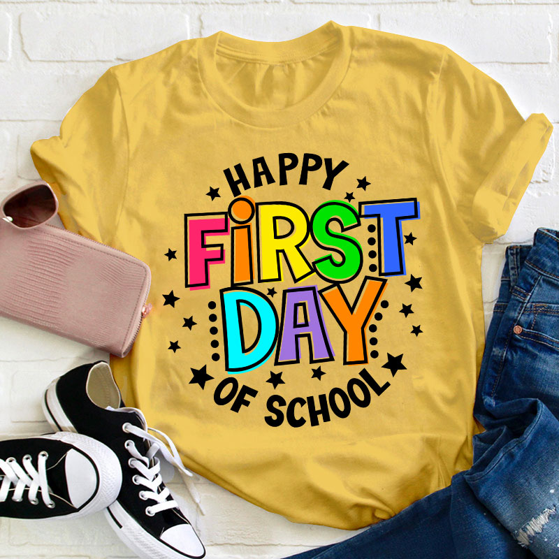 Back To School Happy First Day Of School Teacher T-Shirt