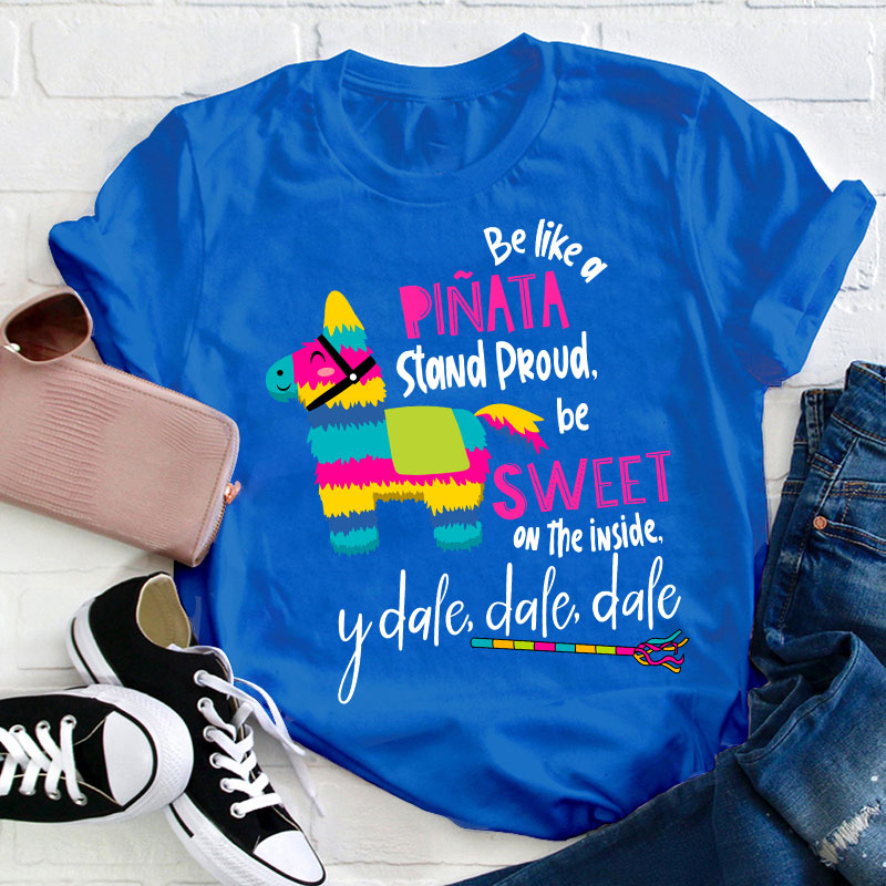 Stand Proud Be Sweet On The Inside And Go Go Go Spanish Teacher T-Shirt