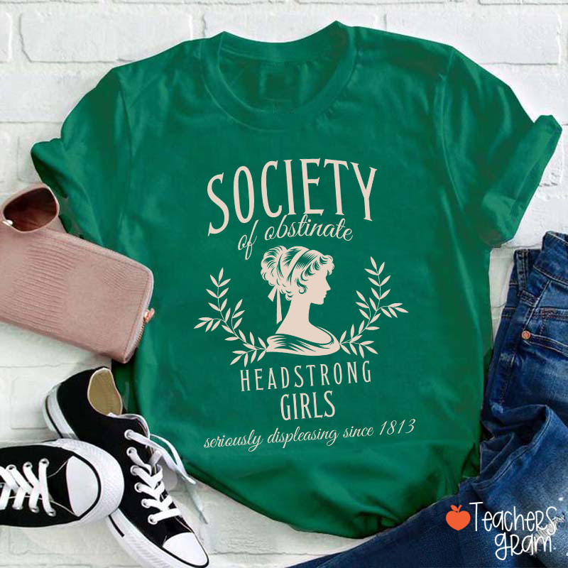 Society Of Obstinate Headstrong Girls Teacher T-Shirt