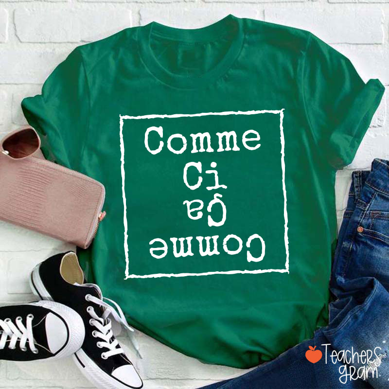 Comme Ci Comme Ca French Teacher T-Shirt