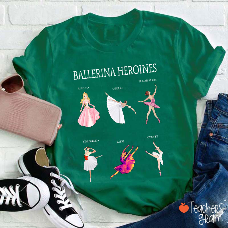 Ballerina Heroines Teacher T-Shirt