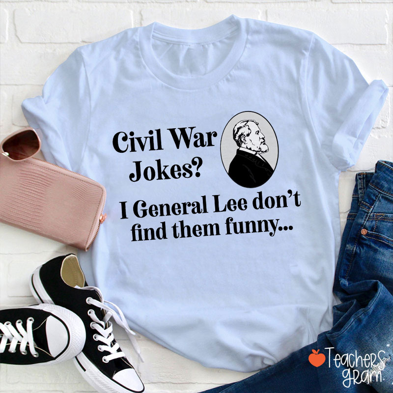 Civil War Jokes History Teacher T-Shirt