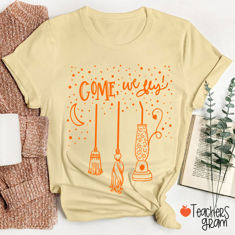 Come We Fly Halloween Teacher T-Shirt
