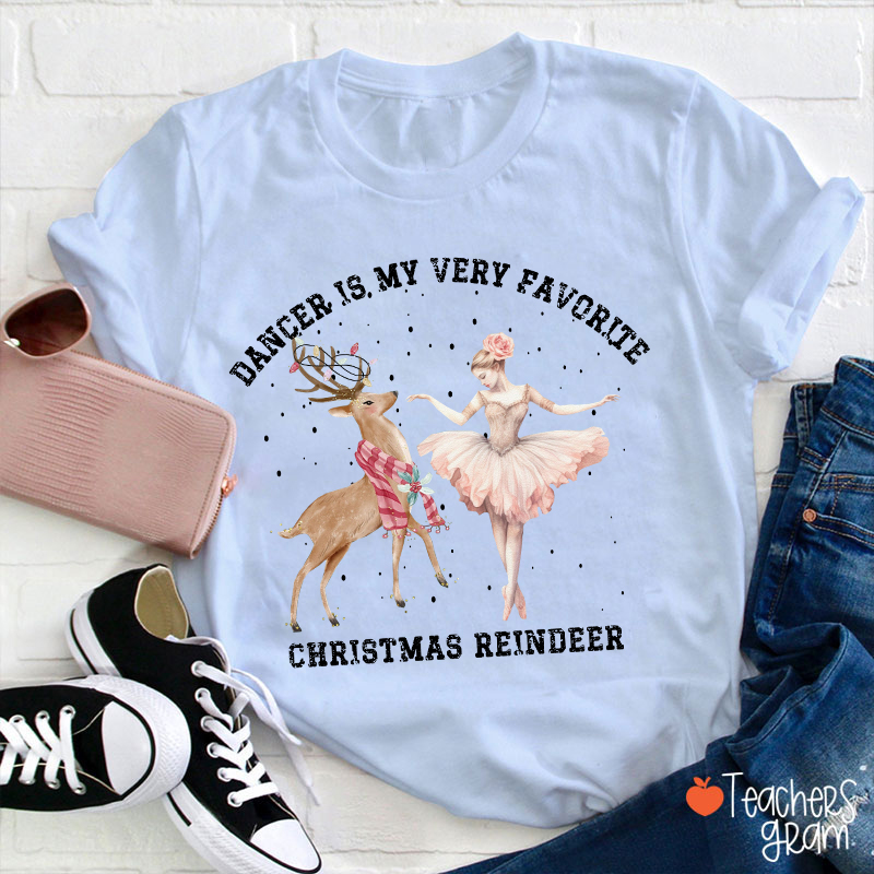 Dance Is My Very Favorite Christmas Reindeer Teacher T-Shirt