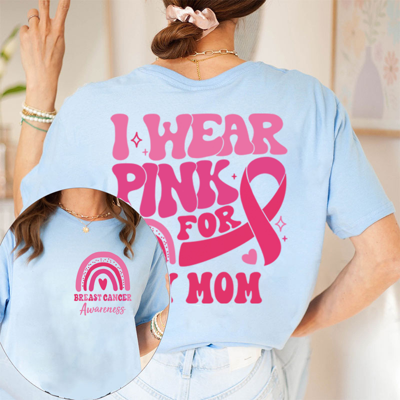 Personalized I Wear Pink For My Breast Cancer Teacher Two Sided T-Shirt