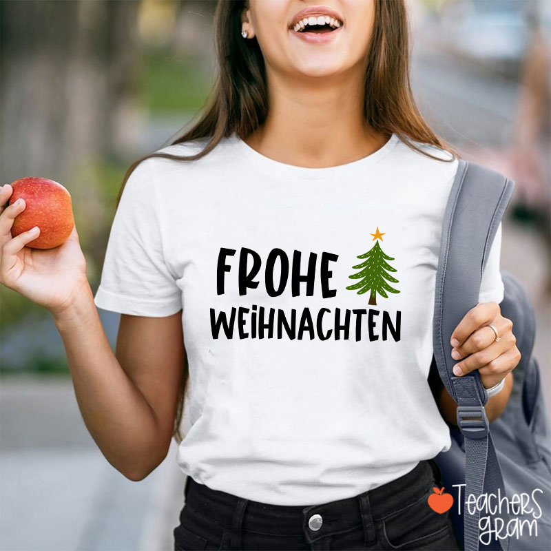 Frohe Weihnachten Christmas Tree German Teacher T-Shirt