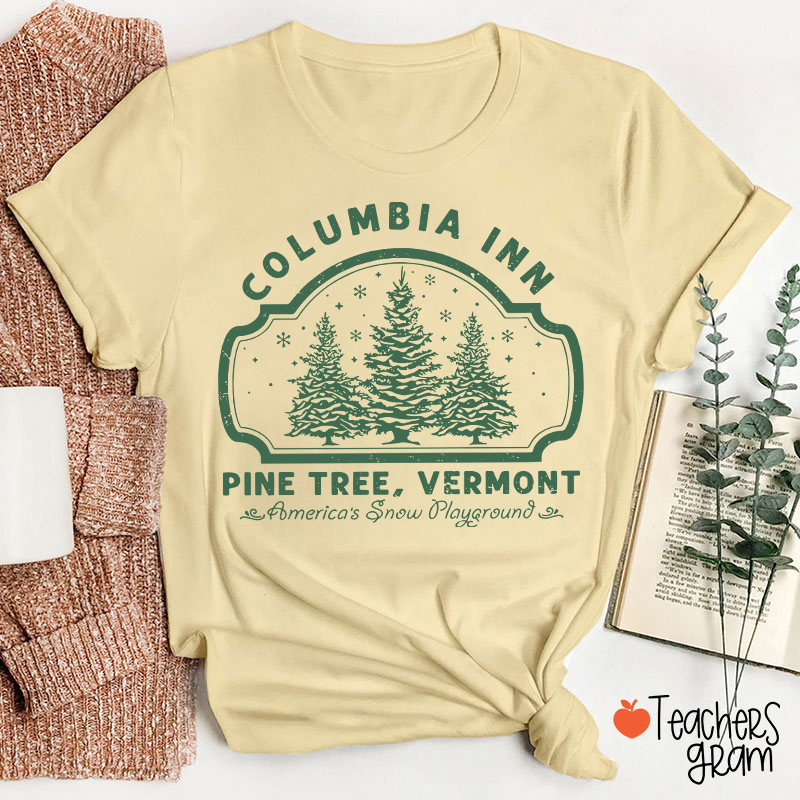 Columbia Inn Pine Tree Vermont Teacher T-Shirt