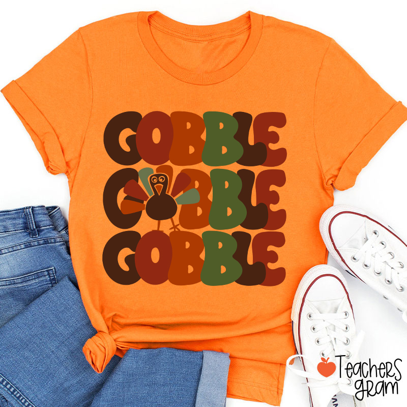 Gobble Gobble Turkey Teacher T-Shirt
