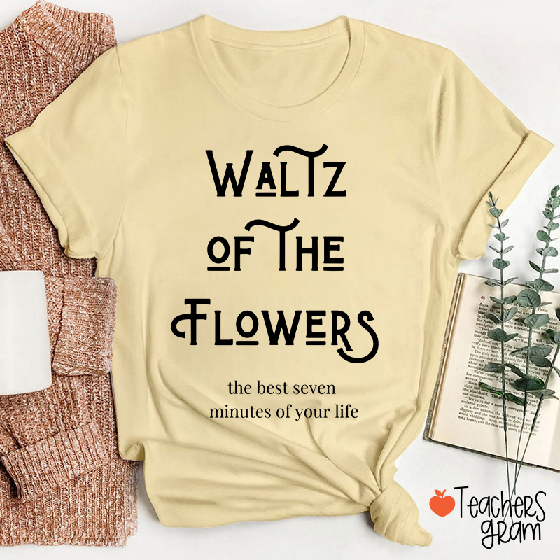 Waltz Of The Flowers Teacher T-Shirt