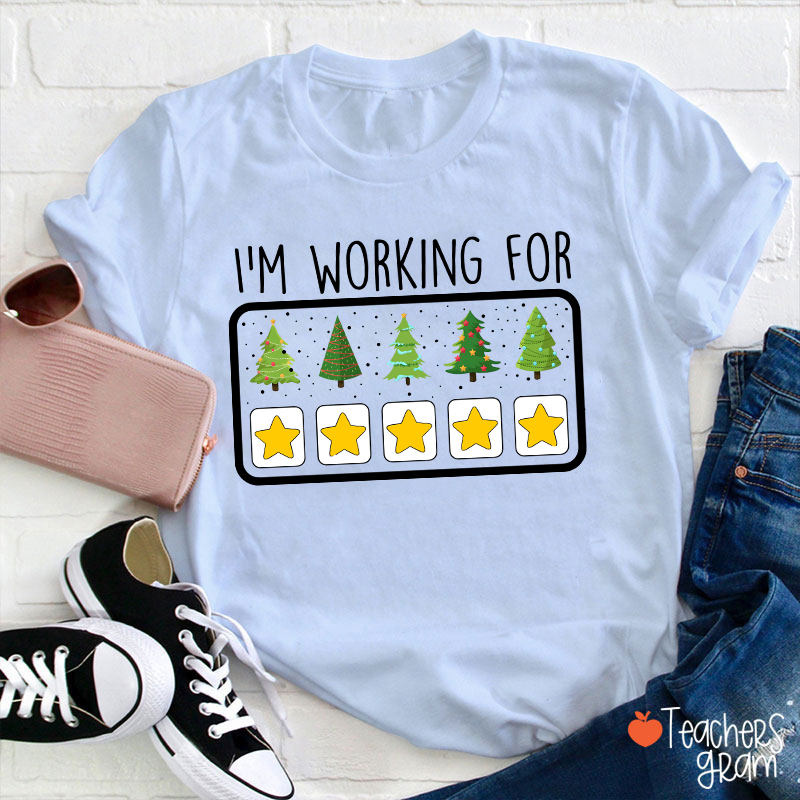 I'm Working For Christmas Break Teacher T-Shirt