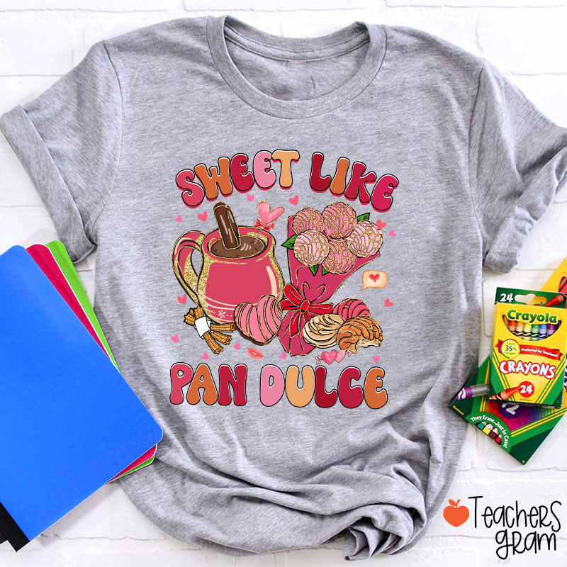 Sweet Like Pan Dulce Spanish Teacher T-Shirt