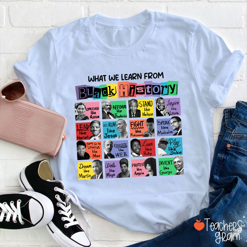 What We Learn From Black History Teacher T-Shirt