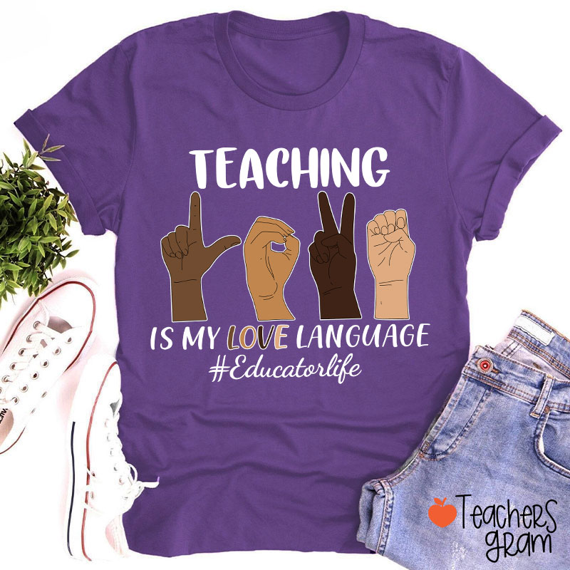 Teaching Is My Love Language T-Shirt