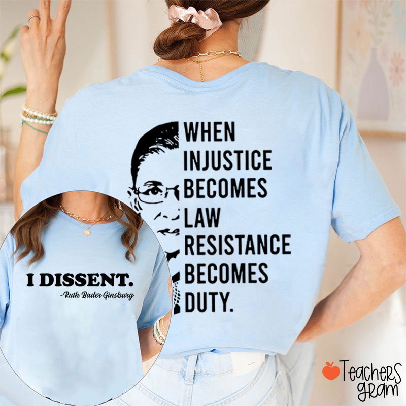 I Dissent RBG Teacher Two Sided T-Shirt