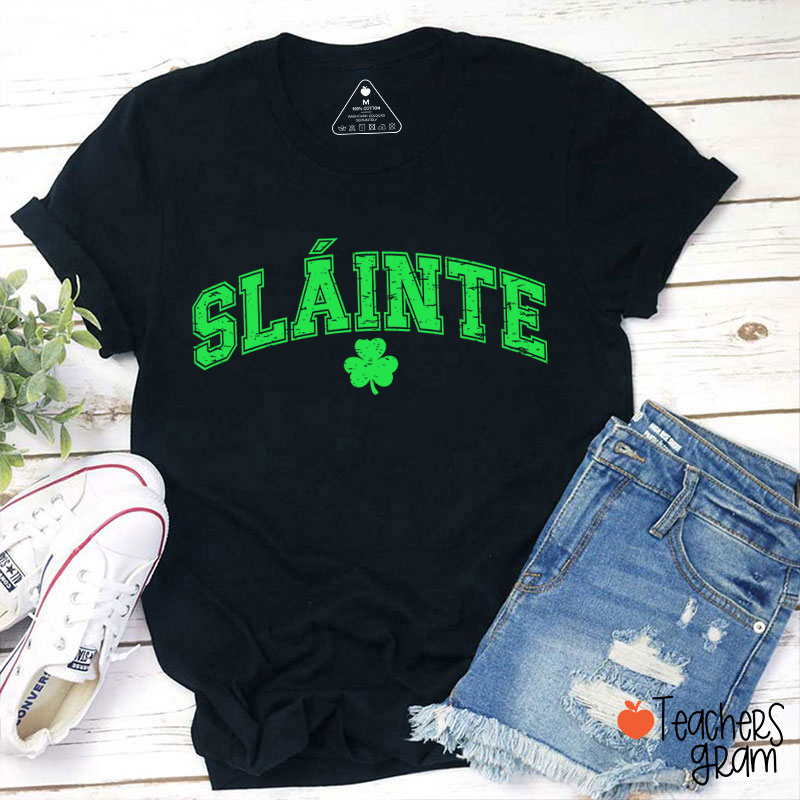 Sláinte St. Patrick's Day Teacher T-Shirt