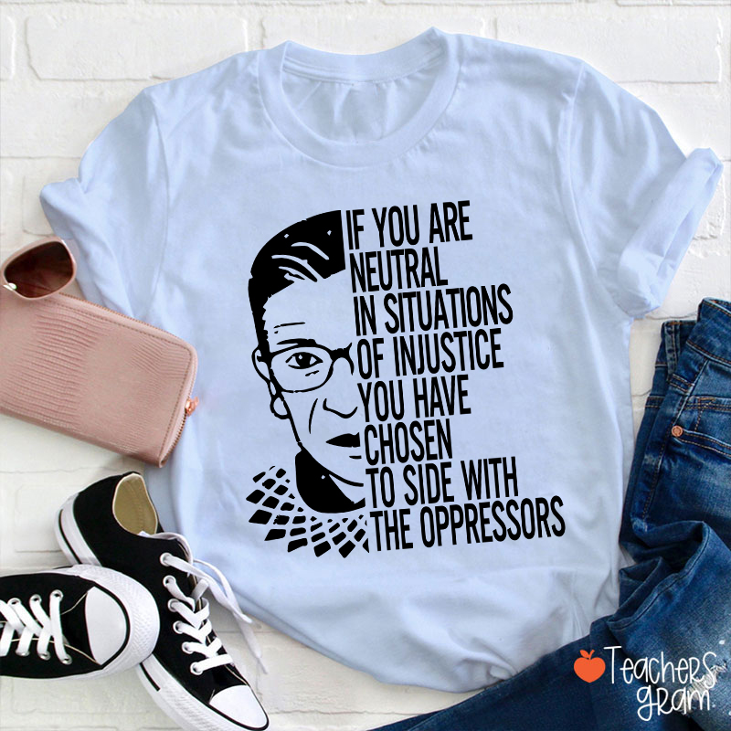 If You Are Neutral Teacher T-Shirt