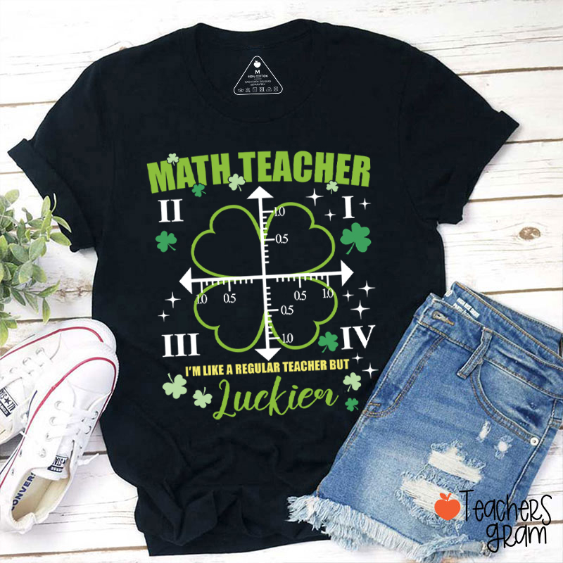 Math Teacher Four Leaf Clover Teacher T-Shirt