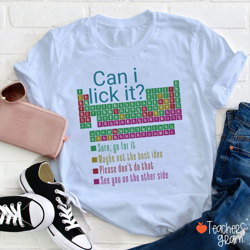 Can I Lick It Funny Science Teacher T-Shirt