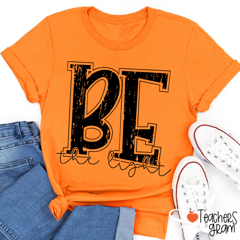Be The Light Teacher T-Shirt