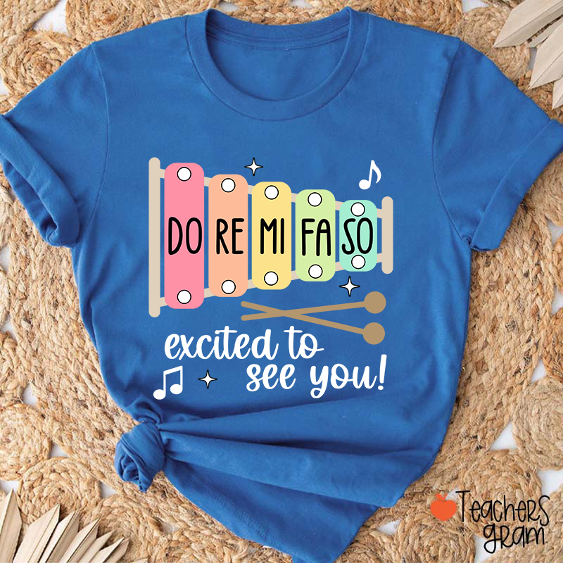 Excited To See You Teacher T-Shirt